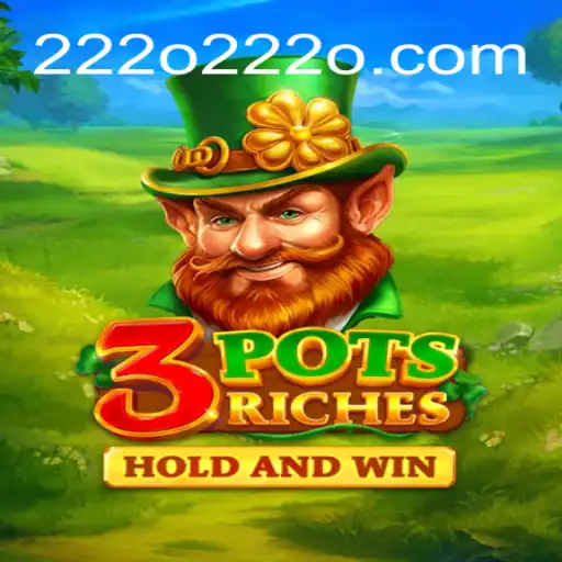 Unveiling the Enchantment of 3potsRiches: Dive into the Allure of 222o